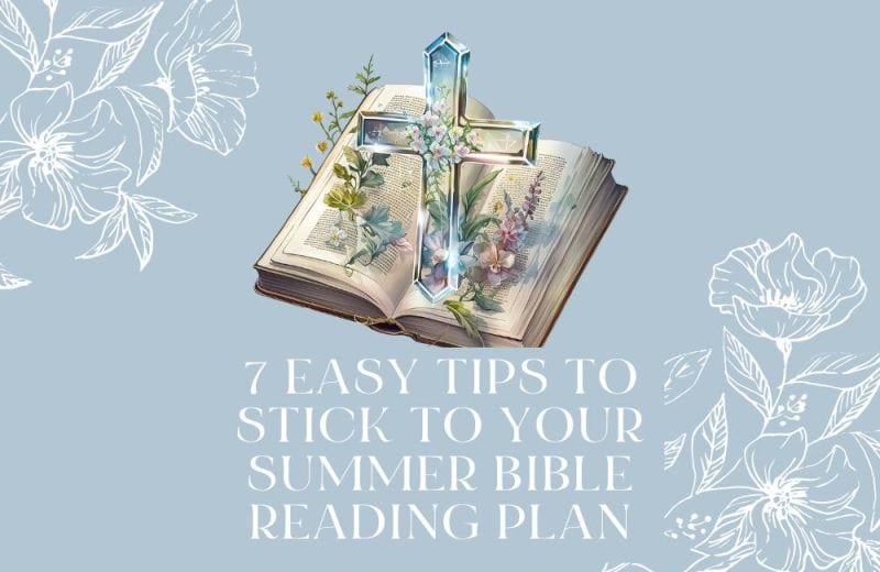 7 Easy Tips To Stick To Your Summer Bible Reading Plan - Simple Lovely Home